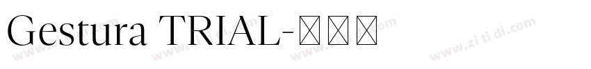 Gestura TRIAL字体转换 Gestura TRIAL字体转换